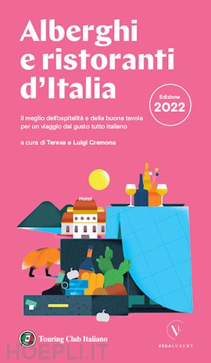 cremona teresa (curatore); cremona luiogi (curatore) - alberghi e ristoranti d'italia 2022