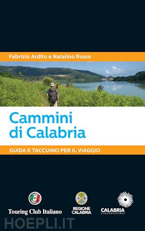 ardito fabrizio; russo natalino - cammini di calabria - guida e taccuino per il viaggio