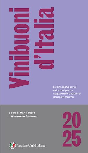 busso m. (curatore); scorsone a. (curatore) - vini buoni d'italia 2025