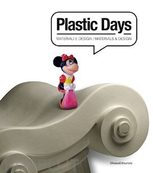 cecchini cecilia ; petroni marco - plastic days materiali e design