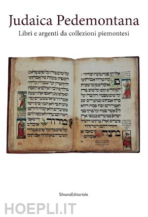 pilocane chiara - judaica pedemontana. libri e argenti da collezioni piemontesi