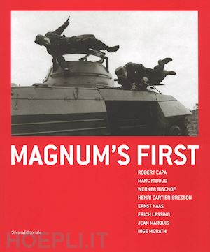 holzherr a. (curatore) - magnum's first. catalogo della mostra (brescia, 7 marzo-3 settembre 2017). ediz.