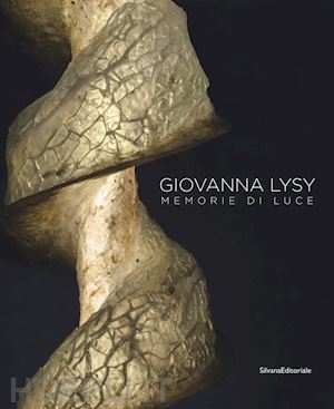 pratesi l.(curatore) - giovanna lysy. memorie di luce. ediz. a colori