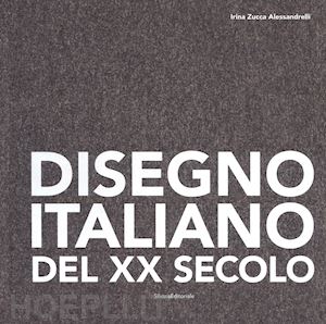 zucca alessandrelli irina - disegno italiano del xx secolo
