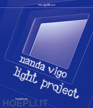 meneguzzo marco - nanda vigo. light project. catalogo della mostra (milano, 23 luglio-29 settembre