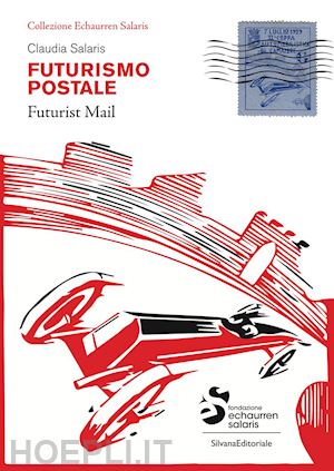 salaris claudia - futurismo postale. collezione echaurren salaris