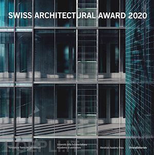 navone n. (curatore) - bsi swiss architectural award 2020. ediz. italiana e inglese