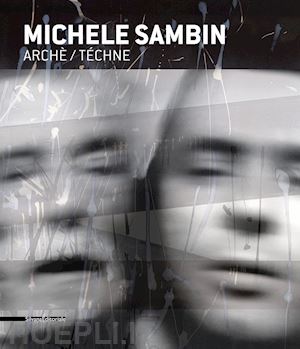 di marino b. (curatore) - michele sambin. arche/techne