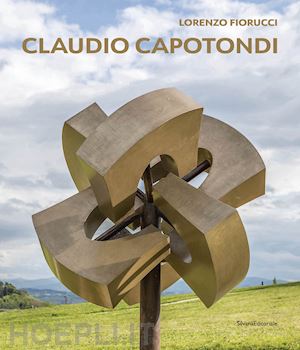 fiorucci lorenzo - claudio capotondi. la scultura monumentale