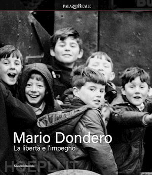 perna r. (curatore) - mario dondero. la liberta' e impegno