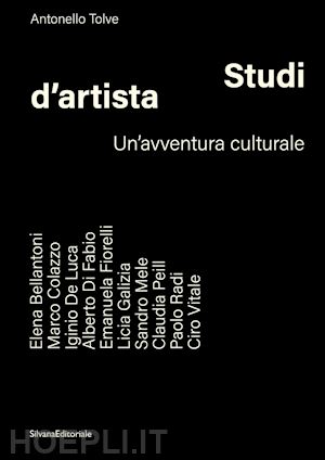 tolve antonello - studi d'artista. un'avventura culturale