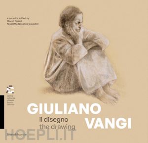 fagioli m. (curatore); cavadini n. o. (curatore) - giuliano vangi. il disegno