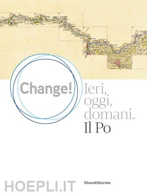 villa giovanni - change! ieri, oggi, domani. il po