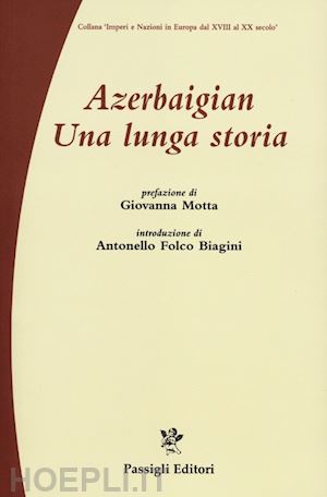 natalizia g. (curatore); pommier vincelli d. (curatore) - azerbaigian. una lunga storia