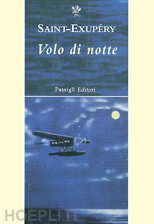 saint-exupery antoine de; ferrara m. (curatore) - volo di notte