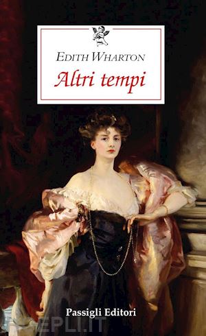 wharton edith - altri tempi