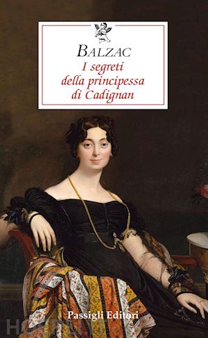 balzac honore' de; ferrara m. (curatore) - i segreti della principessa di cadignan