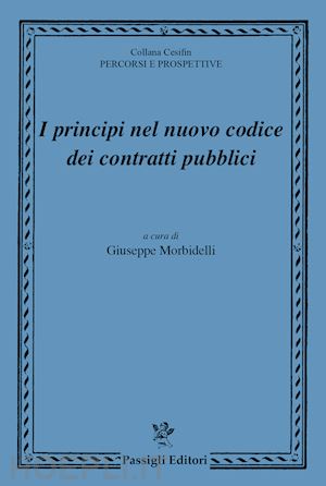 morbidelli g. (curatore) - i principi nel nuovo codice dei contratti pubblici