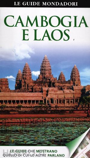 aa.vv. - cambogia e laos guida mondadori 2012
