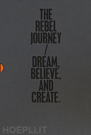 aa.vv. - the rebel journey. dream, ­believe and create  (3 voll.)