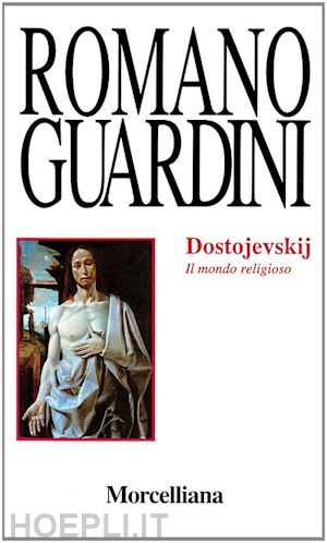 guardini romano - dostojevskij - il mondo religioso