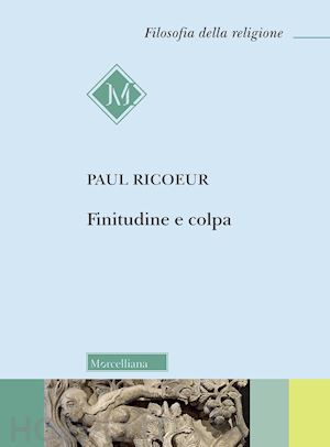 ricoeur paul; bertoletti i. (curatore) - finitudine e colpa