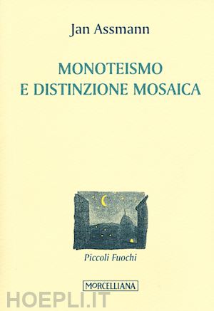 assmann jan - monoteismo e distinzione mosaica