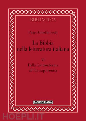 gibellini pietro (curatore) - la bibbia nella letteratura italiana . vol. 6
