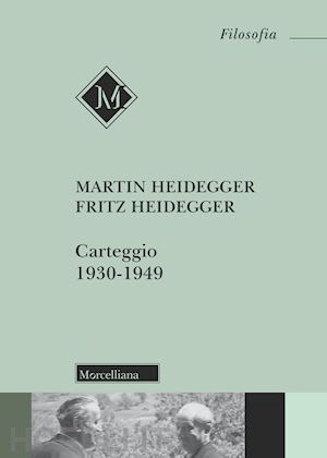 heidegger martin; heidegger fritz - carteggio (1930-1949)