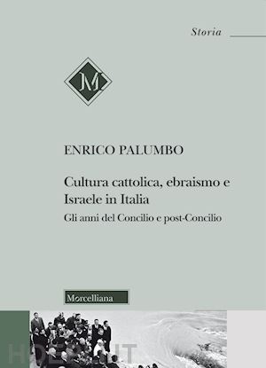 palumbo enrico - cultura cattolica, ebraismo e israele in italia