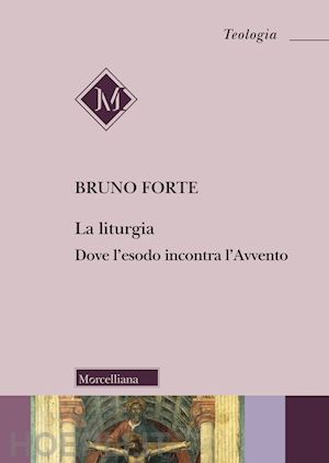 forte bruno - la liturgia. dove l'esodo incontra l'avvento