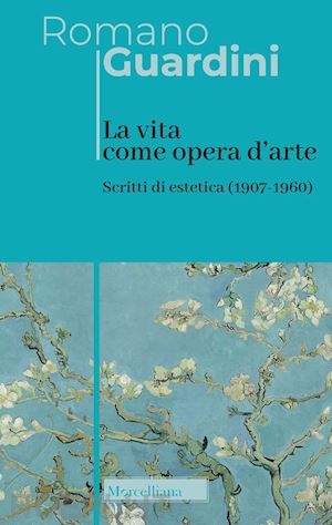 guardini romano; dohna schlobitten y. (curatore) - la vita come opera d'arte