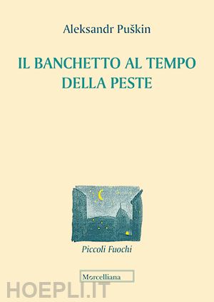 puskin aleksandr sergeevic - il banchetto al tempo della peste. testo russo a fronte