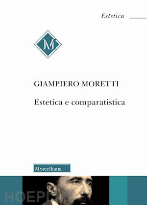 moretti giampiero - estetica e comparatistica