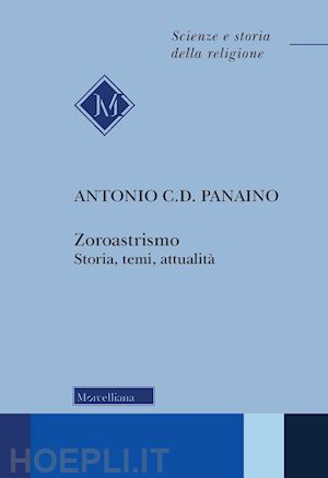 panaino antonio - zoroastrismo. storia, temi, attualita'.
