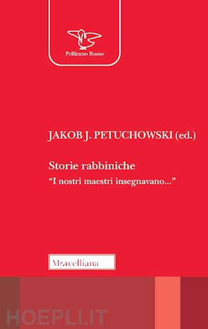petuchowski j. j. (curatore) - storie rabbiniche