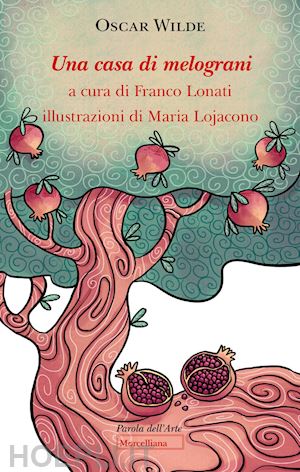 wilde oscar; lonati f. (curatore) - una casa di melograni