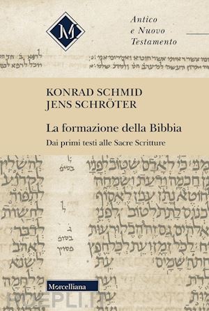 schmid konrad; schroter jens; ottobrini t. f. (curatore) - la formazione della bibbia