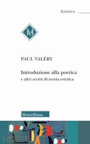 valery paul - introduzione alla poetica e altri scritti di teoria estetica