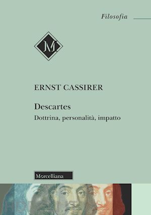 cassirer ernst; borbone g. (curatore) - descartes. dottrina, personalita', impatto