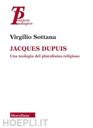sottana virgilio - jacques dupuis. una teologia del pluralismo religioso