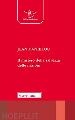 danielou jean; osto g. (curatore) - il mistero della salvezza delle nazioni