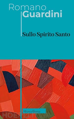 guardini romano; osto g. (curatore) - sullo spirito santo