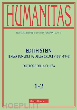 alfieri f. (curatore) - humanitas (2024). vol. 1-2: edith stein. teresa benedetta della croce (1891-1943