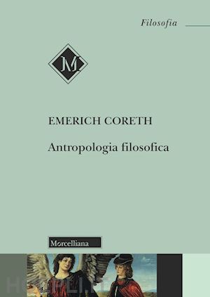 coreth emerich - antropologia filosofica. nuova ediz.