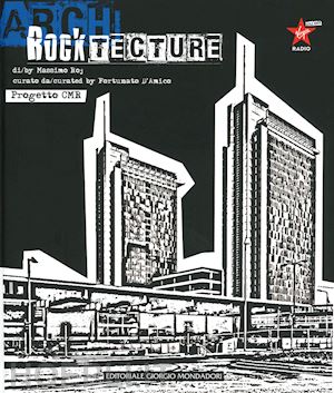 roj massimo; d'amico f. (curatore) - rocktecture. progetto cmr. ediz. italiana e inglese