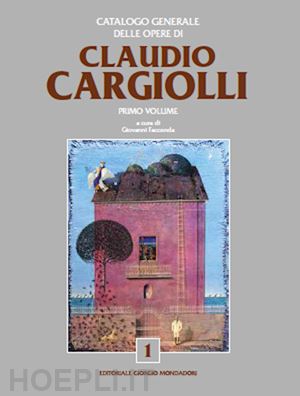 cargiolli claudio - catalogo generale delle opere di claudio cargiolli