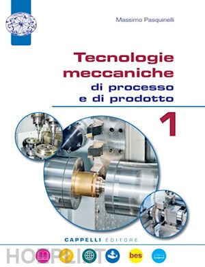 pasquinelli massimo - tecnologie meccaniche di processo e di prodotto. per gli ist. tecnici. con e-boo