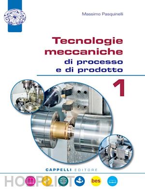 pasquinelli massimo - tecnologie meccaniche di processo e prodotto. vol.3