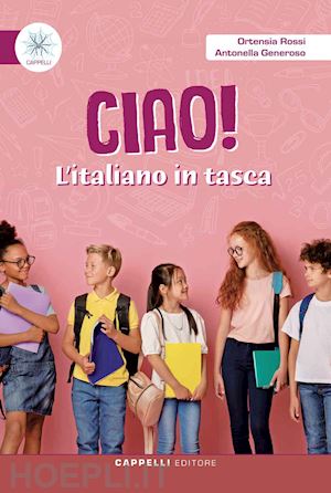 rossi ortensia; generoso antonella - ciao! l'italiano in tasca. per le scuole elementari.